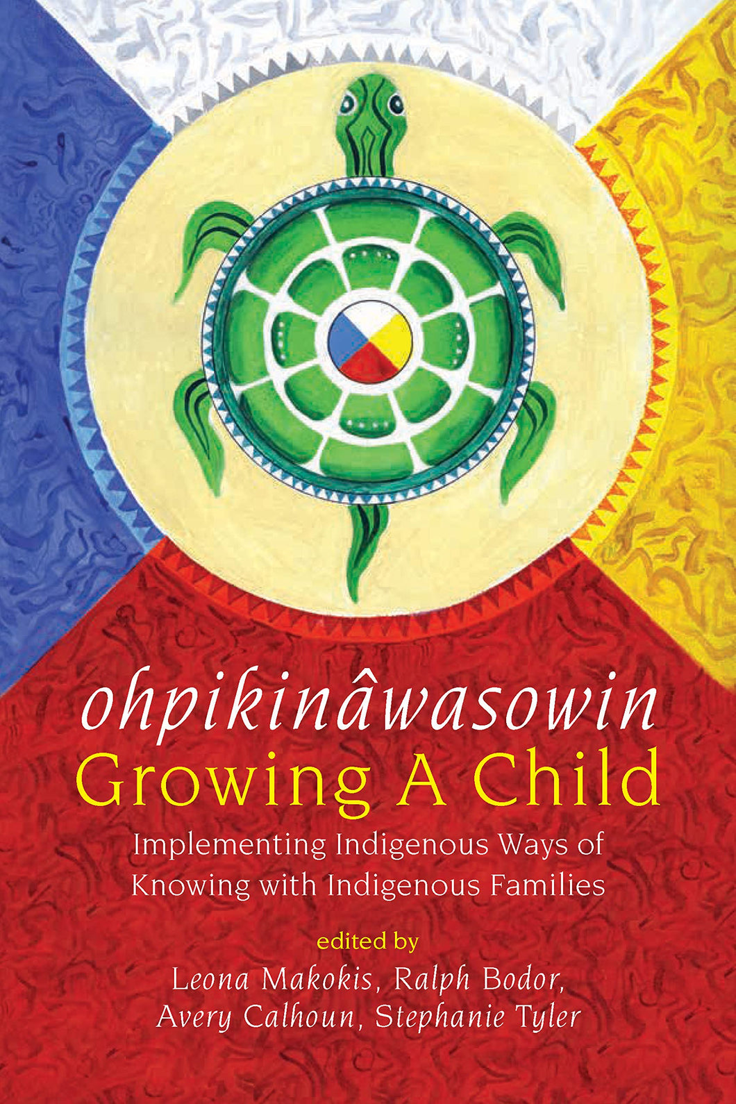 ohpikinâwasowin / Growing a Child: Implementing Indigenous Ways of Knowing with Indigenous Families